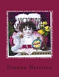 Victorian Fashion Volume 2: Grayscale Adult Coloring Book (Paperback)