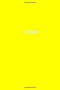 2018: Calendar/Planner/Appointment Book: 1 week on 2 pages, Format 6 x 9 (15.24 x 22.86 cm), Cover yellow (Paperback)