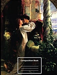 Romeo and Juliet, Composition Notebook: Unruled Blank Sketch Paper, 7.44 X 9.69(18.9 X 24.61 CM) 108 Pages. (Paperback)