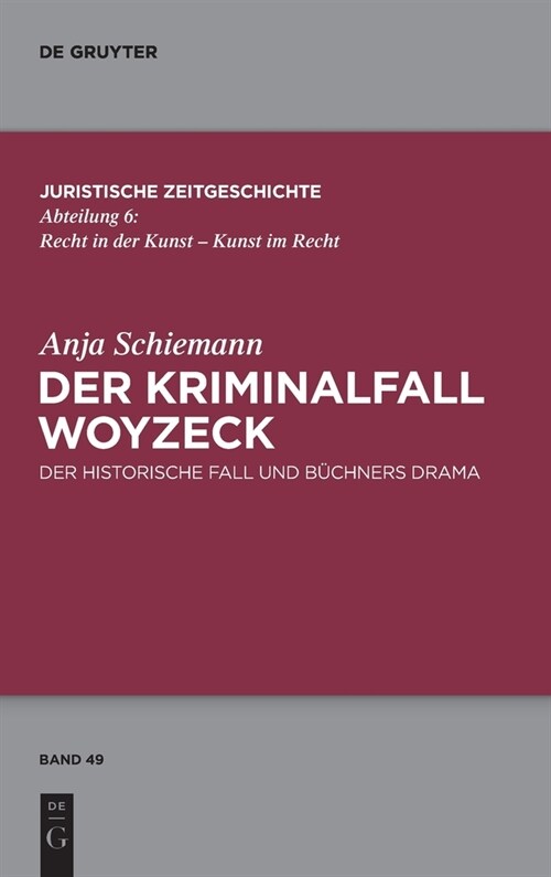 Der Kriminalfall Woyzeck: Der Historische Fall Und B?hners Drama (Hardcover)