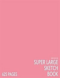 Warm Pastel Pink Super Large Sketchbook: Big Softcover Sketchbook, 625 Pages, Giant Sketchbook, Large Sketchbook for Drawing (Paperback)