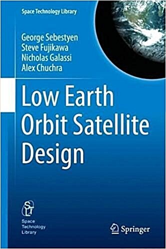 Low Earth Orbit Satellite Design (Hardcover, 2018)