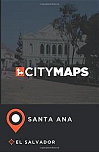 City Maps Santa Ana El Salvador (Paperback)