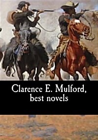 Clarence E. Mulford, Best Novels (Paperback)