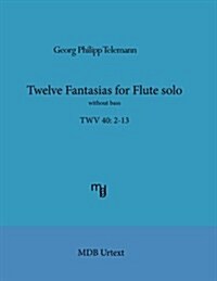 Telemann Twelve Fantasias for Flute Solo Without Bass (Mdb Urtext) (Paperback)