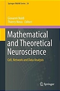 Mathematical and Theoretical Neuroscience: Cell, Network and Data Analysis (Hardcover, 2017)