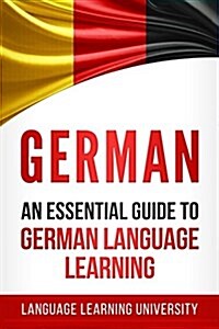 German: An Essential Guide to German Language Learning (Paperback)