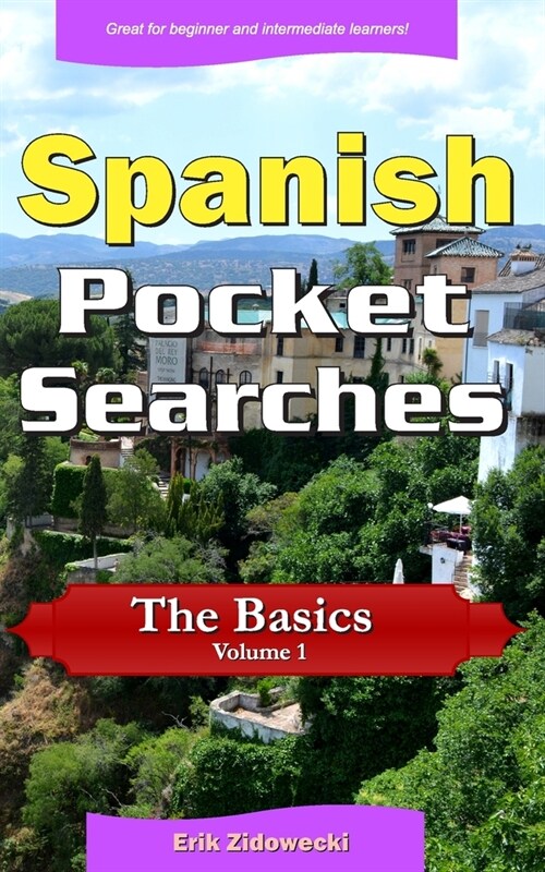 Spanish Pocket Searches - The Basics - Volume 1: A Set of Word Search Puzzles to Aid Your Language Learning (Paperback)