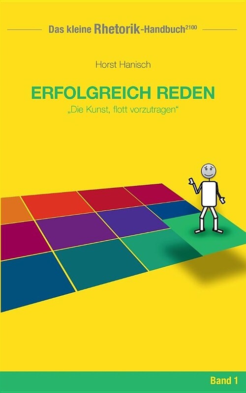 Rhetorik-Handbuch 2100 - Erfolgreich reden: Die Kunst, flott vorzutragen (Paperback)