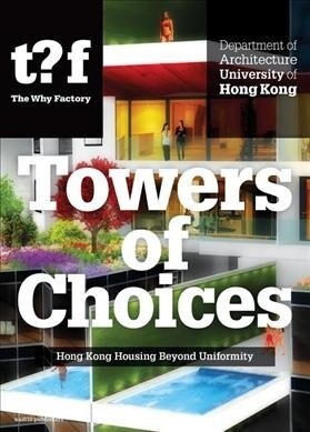 Towers of Choices: Hong Kong Housing Beyond Uniformity (Paperback)