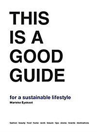 This Is a Good Guide - For a Sustainable Lifestyle (Hardcover)