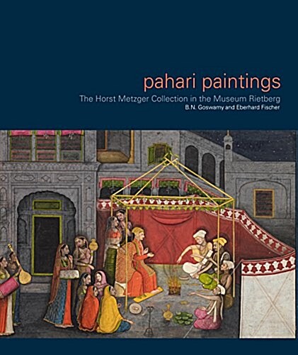 Pahari Paintings: The Horst Metzger Collection in the Museum Rietberg (Hardcover)