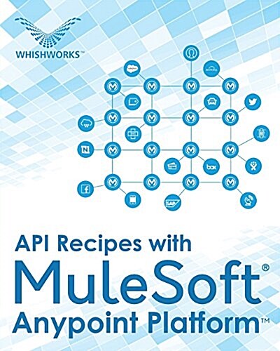 API Recipes with Mulesoft(r) Anypoint Platform (Paperback)