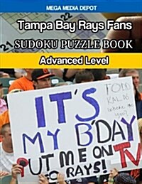 Tampa Bay Rays Fans Sudoku Puzzle Book: Advanced Level (Paperback)