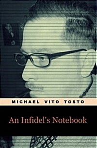 An Infidels Notebook: Supplemental Material for portrait of an Infidel (Paperback)