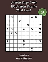 Sudoku Large Print - Hard Level - N?: 100 Hard Sudoku Puzzles - Puzzle Big Size (8.3x8.3) and Large Print (36 points) (Paperback)