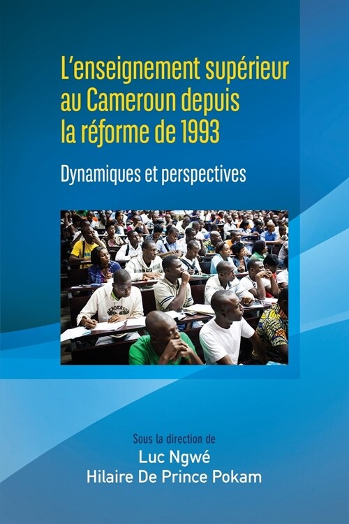 Lenseignement sup?ieur au Cameroun depuis la r?orme de 1993: Dynamiques et perspectives (Paperback)