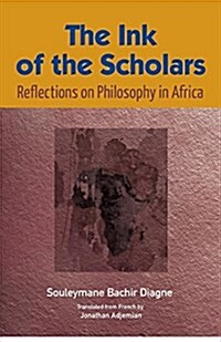 The Ink of the Scholars: Reflections on Philosophy in Africa (Paperback)