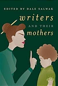 Writers and Their Mothers (Hardcover, 2018)