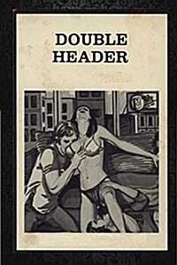 Double Header - Erotic Novel (Paperback)