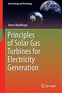 Principles of Solar Gas Turbines for Electricity Generation (Hardcover, 2018)