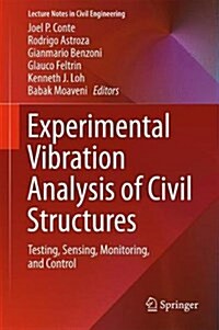 Experimental Vibration Analysis for Civil Structures: Testing, Sensing, Monitoring, and Control (Hardcover, 2018)