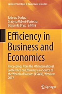 Efficiency in Business and Economics: Proceedings from the 7th International Conference on Efficiency as a Source of the Wealth of Nations (Eswn), Wro (Hardcover, 2018)