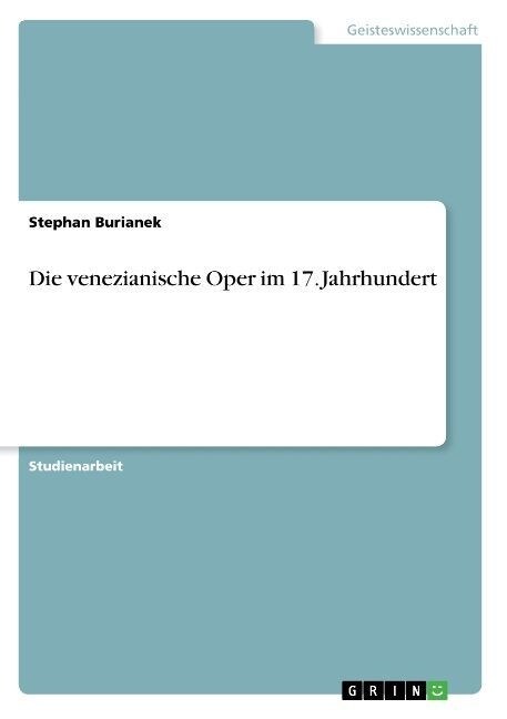 Die Venezianische Oper Im 17. Jahrhundert (Paperback)