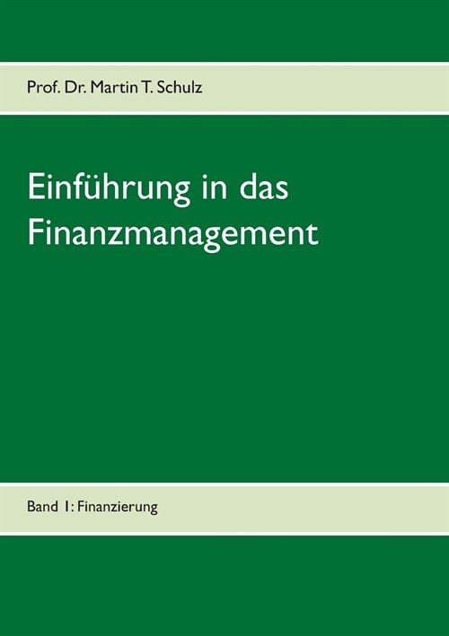 Einf?rung in das Finanzmanagement: Band 1: Finanzierung (Paperback)