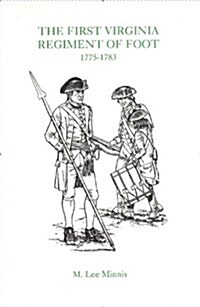 The First Virginia Regiment of Foot 1775-1783 (Hardcover)