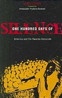 One Hundred Days of Silence: America and the Rwanda Genocide (Paperback)