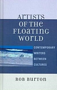 Artists of the Floating World: Contemporary Writers Between Cultures (Hardcover)