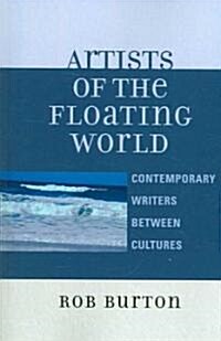 Artists of the Floating World: Contemporary Writings Between Cultures (Paperback)