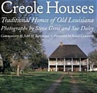Creole Houses: Traditional Homes of Old Louisiana (Hardcover)