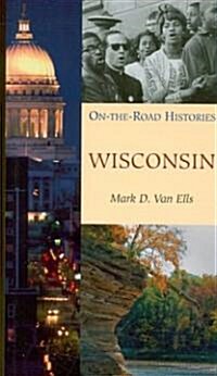Wisconsin (on the Road Histories): On the Road Histories (Paperback)