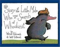 The Story of the Little Mole Who Went in Search of Whodunit (Hardcover)