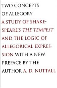 Two Concepts of Allegory: A Study of Shakespeares the Tempest and the Logic of Allegorical Expression (Paperback)