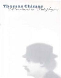 Thomas Chimes: Adventures in Pataphysics (Hardcover)