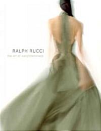 Ralph Rucci: The Art of Weightlessness (Hardcover)