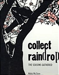 Collect Raindrops: The Seasons Gathered (Hardcover)