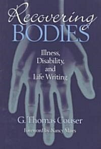 Recovering Bodies: Illness, Disability, and Life Writing (Paperback)