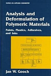 Analysis and Deformulation of Polymeric Materials: Paints, Plastics, Adhesives, and Inks (Hardcover, 1997)