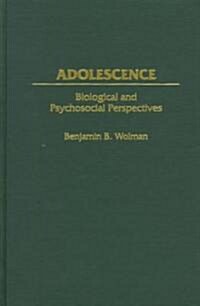 Adolescence: Biological and Psychosocial Perspectives (Hardcover)