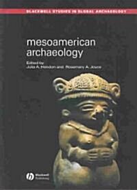 Mesoamerican Archaeology - Theory and Practice (Hardcover)