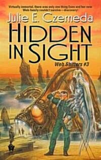 Hidden in Sight (the Webshifters # 3) (Mass Market Paperback)