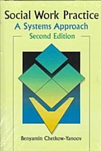 [중고] Social Work Practice: A Systems Approach, Second Edition (Hardcover, 2)