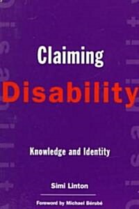 Claiming Disability: Knowledge and Identity (Paperback)
