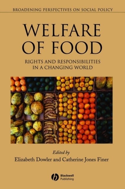 Welfare of Food: Rights and Responsibilities in a Changing World (Paperback)