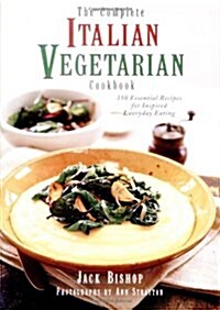 The Complete Italian Vegetarian Cookbook: 350 Essential Recipes for Inspired Everyday Eating (Hardcover)