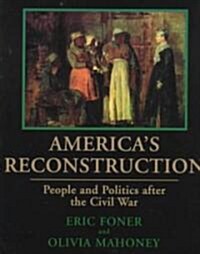 Americas Reconstruction: People and Politics After the Civil War (Paperback)